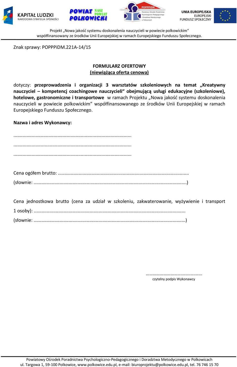 coachingowe nauczycieli obejmującą usługi edukacyjne (szkoleniowe), hotelowe, gastronomiczne i transportowe w ramach Projektu Nowa jakość systemu doskonalenia nauczycieli w