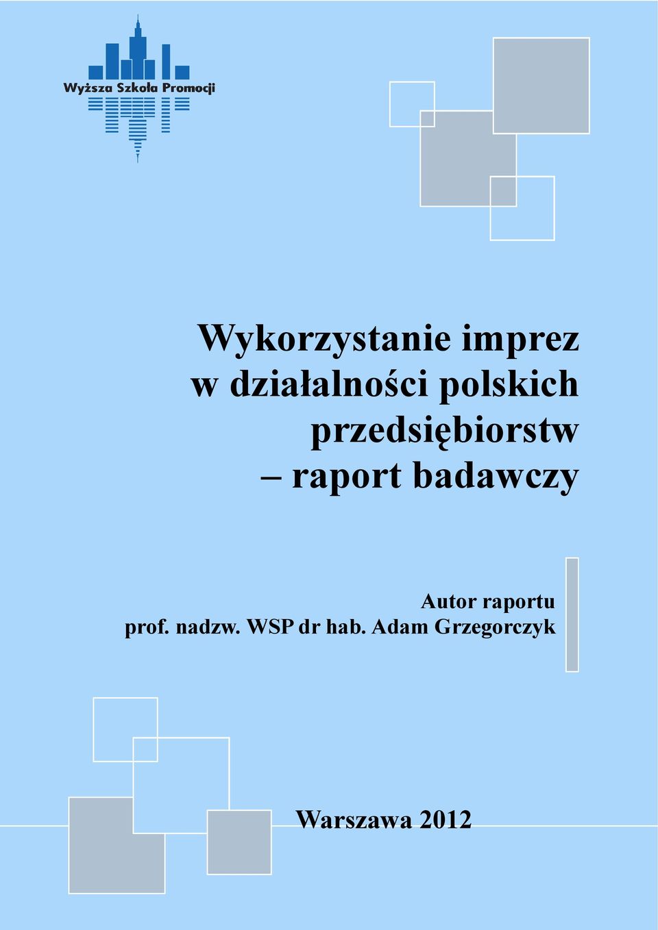 badawczy Autor raportu prof. nadzw.