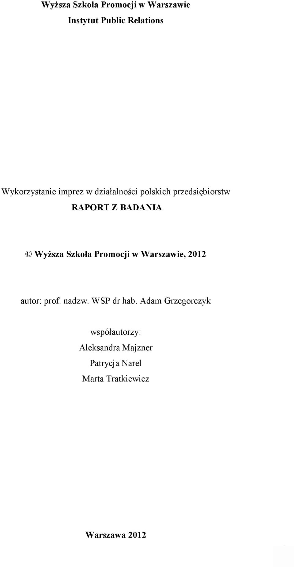 Promocji w Warszawie, 2012 autor: prof. nadzw. WSP dr hab.