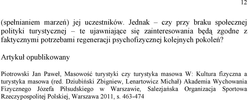 regeneracji psychofizycznej kolejnych pokoleń?