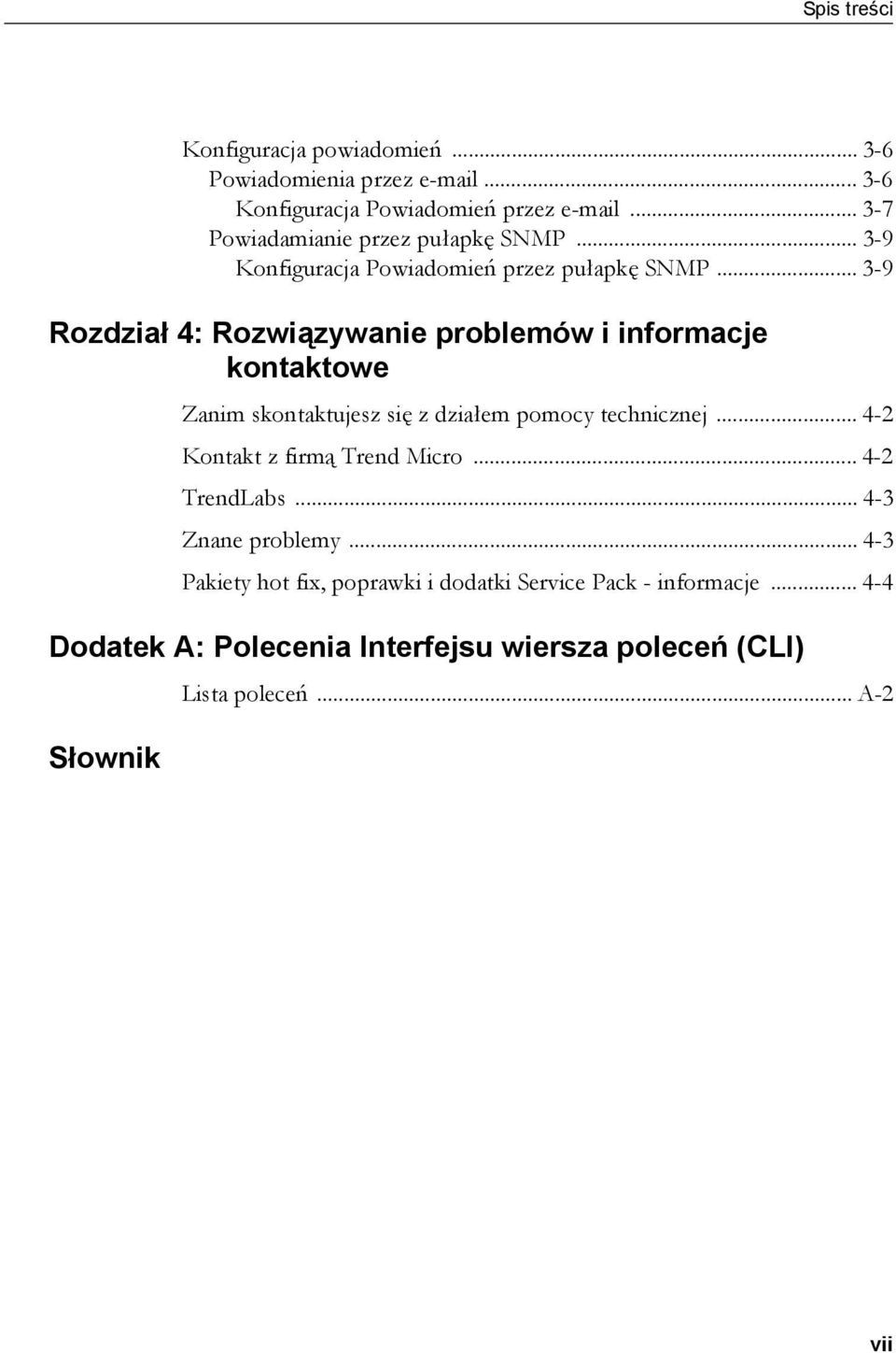 .. 3-9 Rozdział 4: Rozwiązywanie problemów i informacje kontaktowe Zanim skontaktujesz się z działem pomocy technicznej.