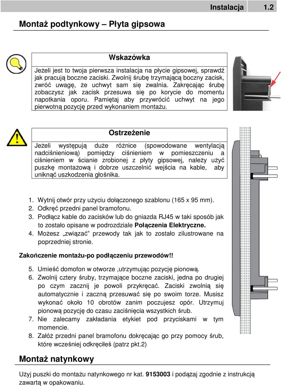 Pamiętaj aby przywrócić uchwyt na jego pierwotną pozycję przed wykonaniem montażu.