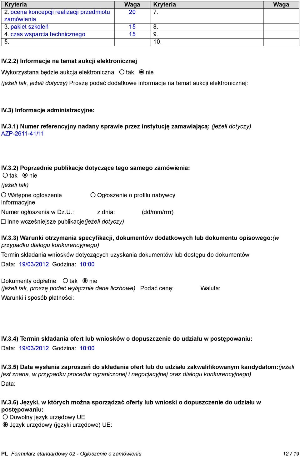 7. zamówienia 3. pakiet szkoleń 15 8. 4. czas wsparcia technicznego 15 9. 5. 10. IV.2.