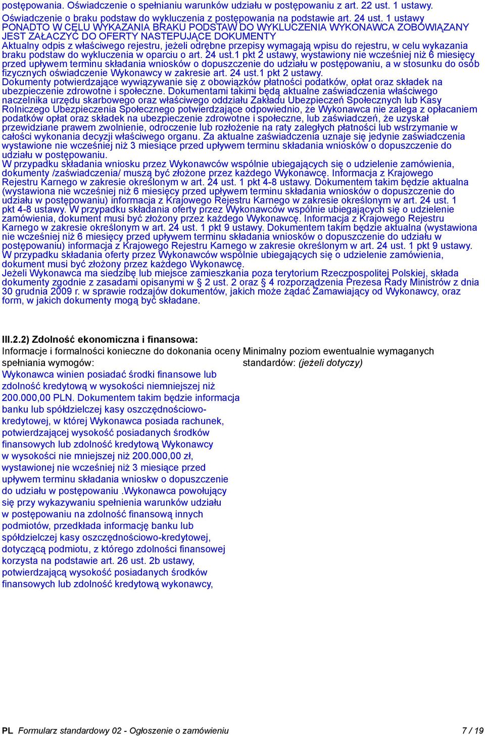 wymagają wpisu do rejestru, w celu wykazania braku podstaw do wykluczenia w oparciu o art. 24 ust.