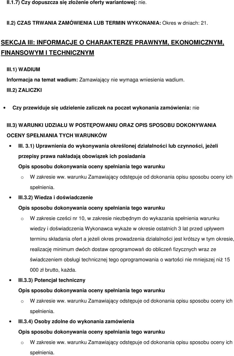 3) WARUNKI UDZIAŁU W POSTĘPOWANIU ORAZ OPIS SPOSOBU DOKONYWANIA OCENY SPEŁNIANIA TYCH WARUNKÓW III. 3.