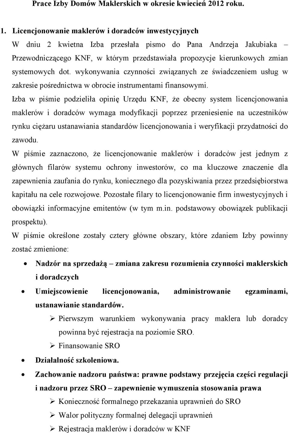 systemowych dot. wykonywania czynności związanych ze świadczeniem usług w zakresie pośrednictwa w obrocie instrumentami finansowymi.