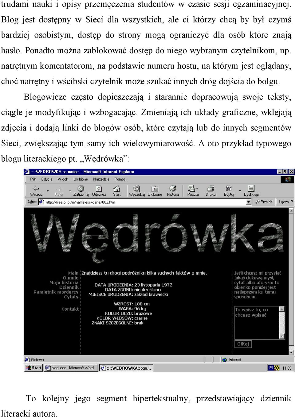 Ponadto można zablokować dostęp do niego wybranym czytelnikom, np.