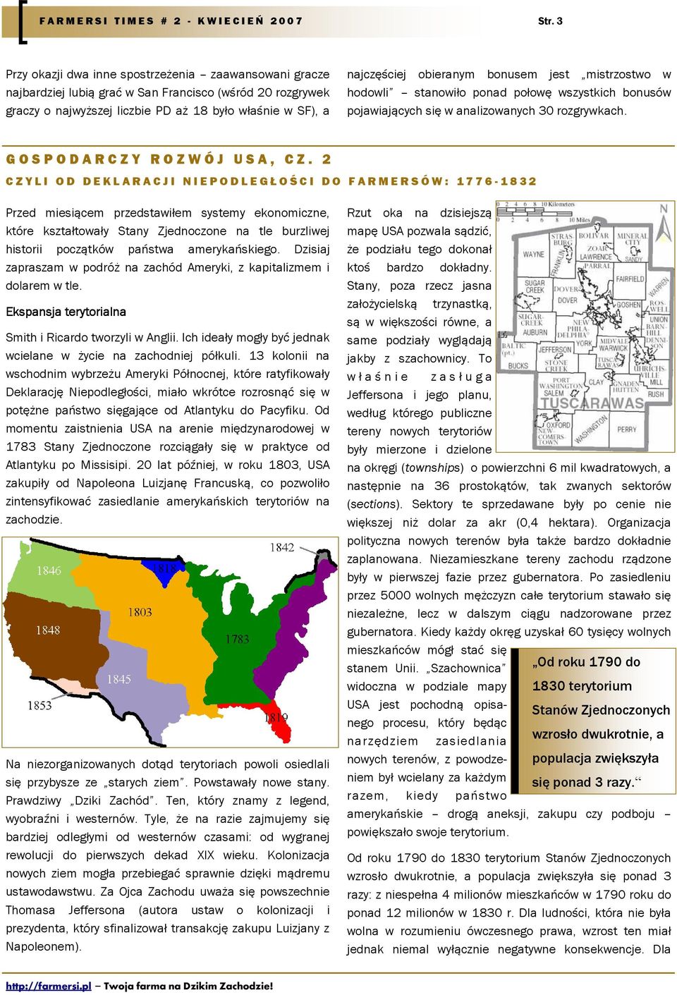 2 C Z Y L I O D D E K L A R A C J I N I E P O D L E G Ł O Ś C I D O F A R M E R S Ó W : 1 7 7 6-1 8 3 2 Przed miesiącem przedstawiłem systemy ekonomiczne, które kształtowały Stany Zjednoczone na tle