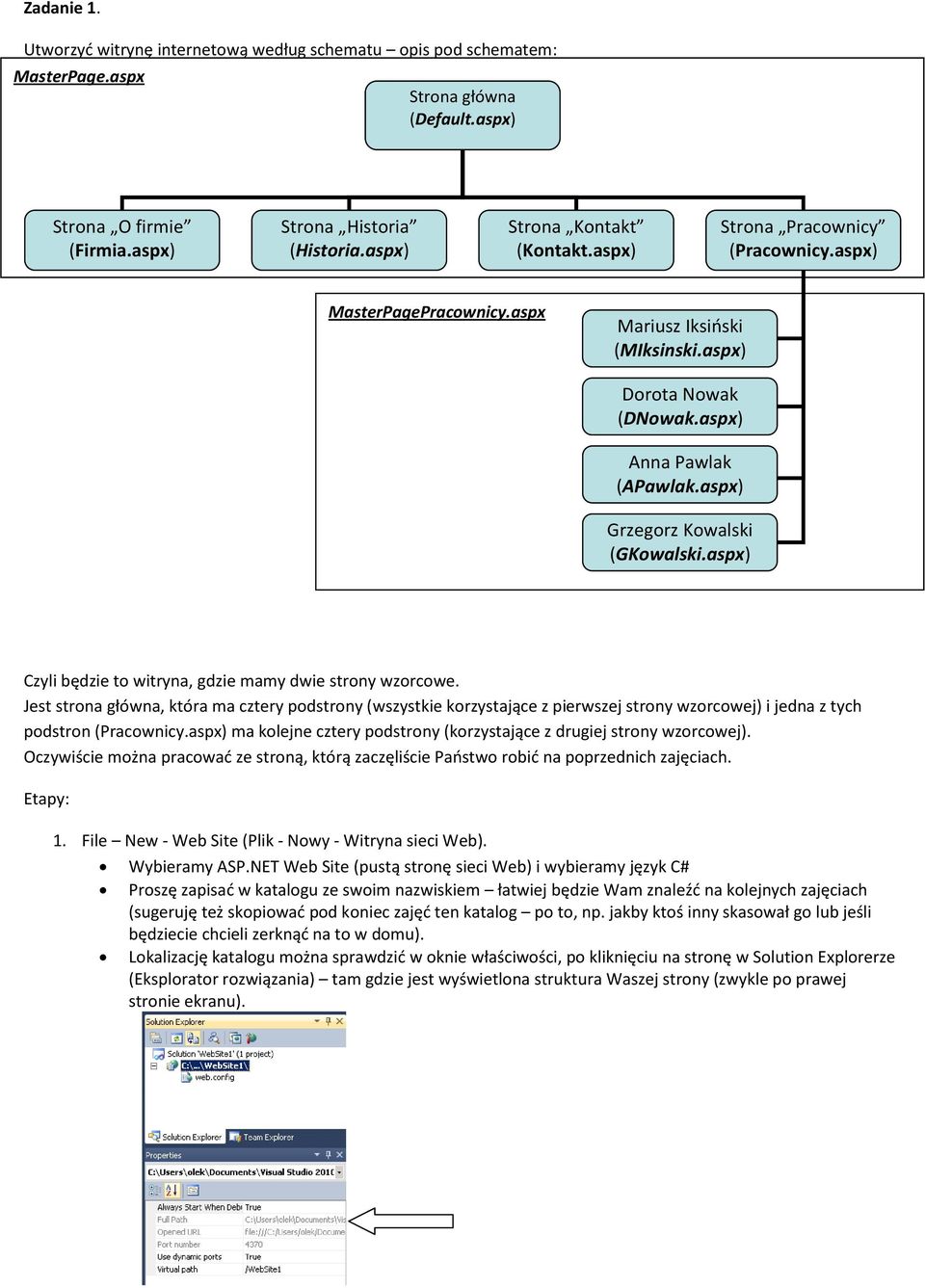aspx) Grzegorz Kowalski (GKowalski.aspx) Czyli będzie to witryna, gdzie mamy dwie strony wzorcowe.