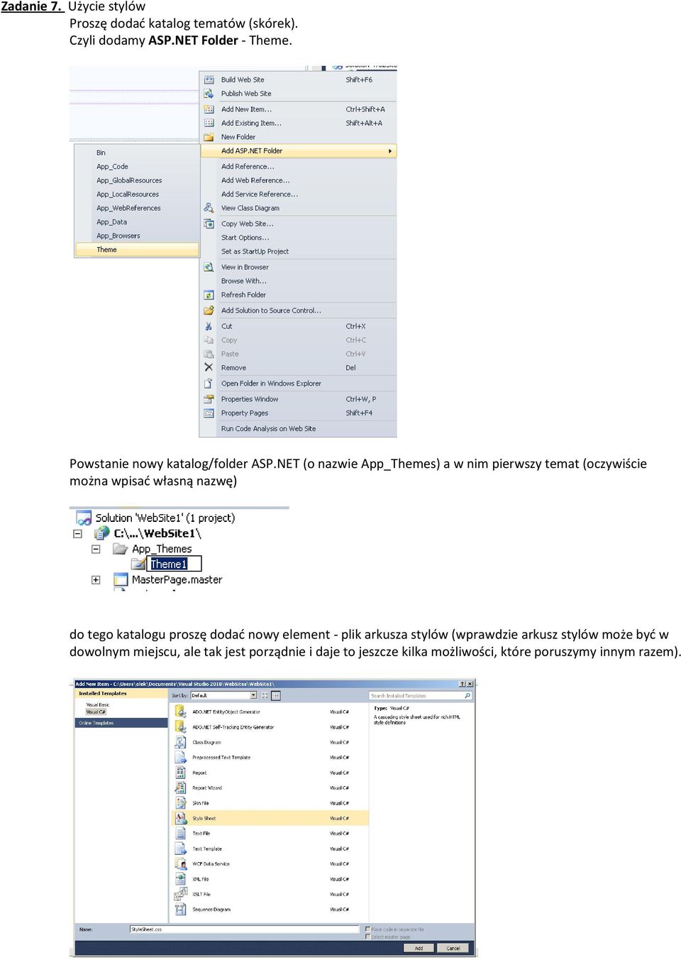NET (o nazwie App_Themes) a w nim pierwszy temat (oczywiście można wpisad własną nazwę) do tego katalogu