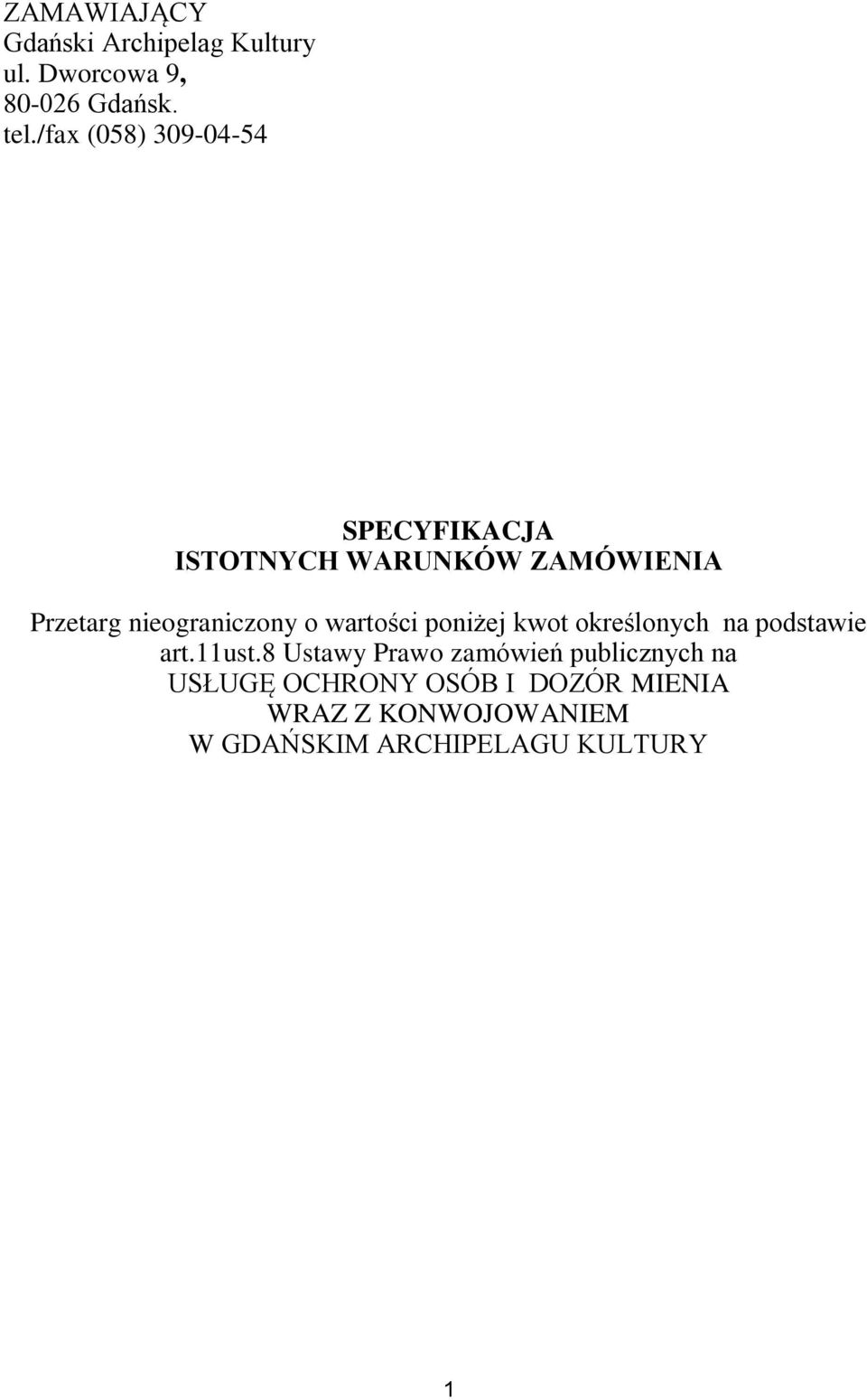 nieograniczony o wartości poniżej kwot określonych na podstawie art.11ust.