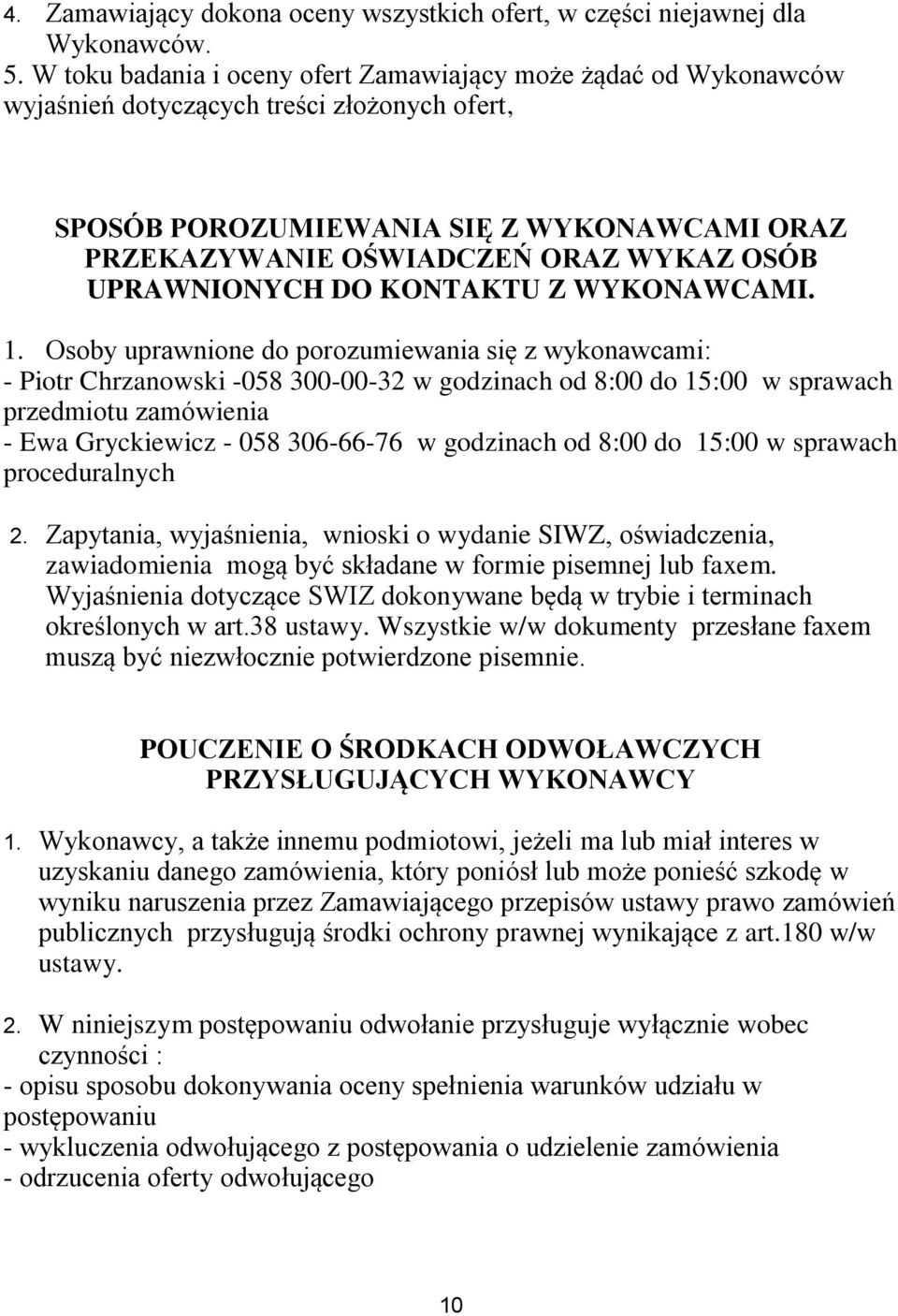 UPRAWNIONYCH DO KONTAKTU Z WYKONAWCAMI. 1.