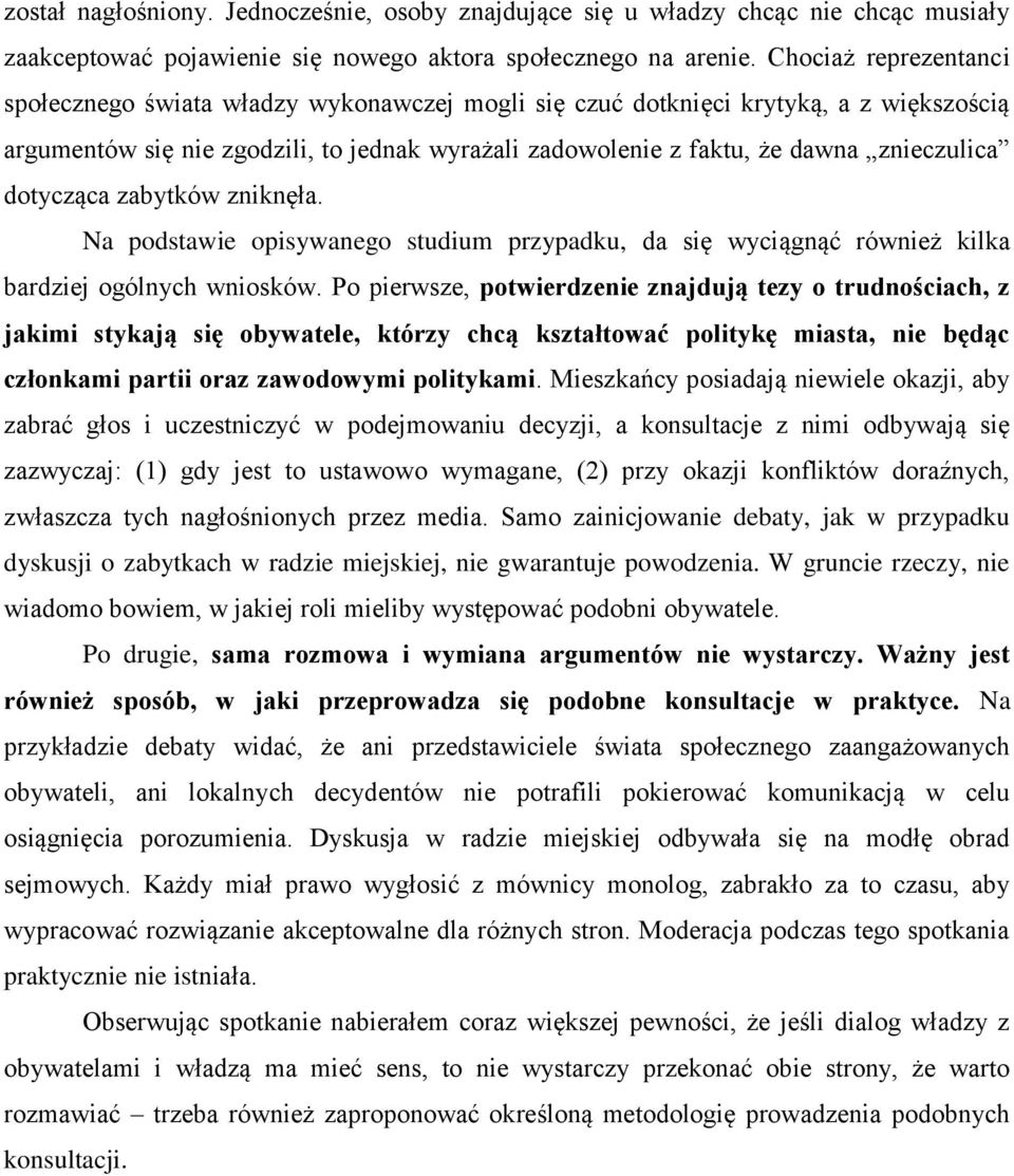 dotycząca zabytków zniknęła. Na podstawie opisywanego studium przypadku, da się wyciągnąć również kilka bardziej ogólnych wniosków.