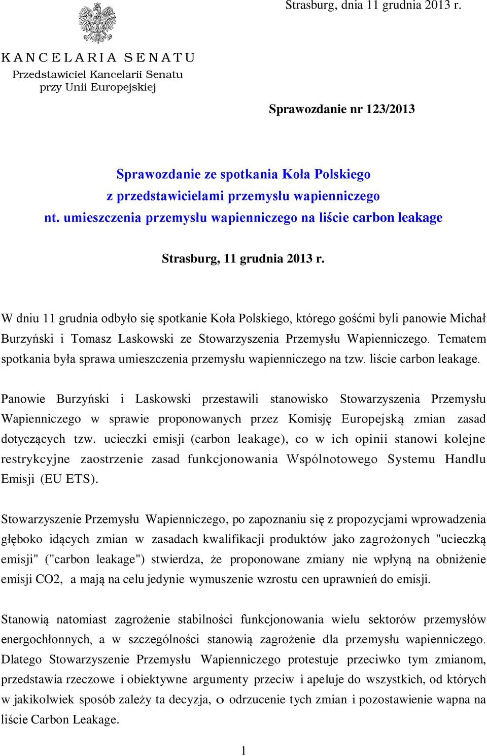 W dniu 11 grudnia odbyło się spotkanie Koła Polskiego, którego gośćmi byli panowie Michał Burzyński i Tomasz Laskowski ze Stowarzyszenia Przemysłu Wapienniczego.