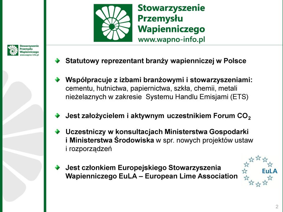 aktywnym uczestnikiem Forum CO 2 Uczestniczy w konsultacjach Ministerstwa Gospodarki i Ministerstwa Środowiska w spr.