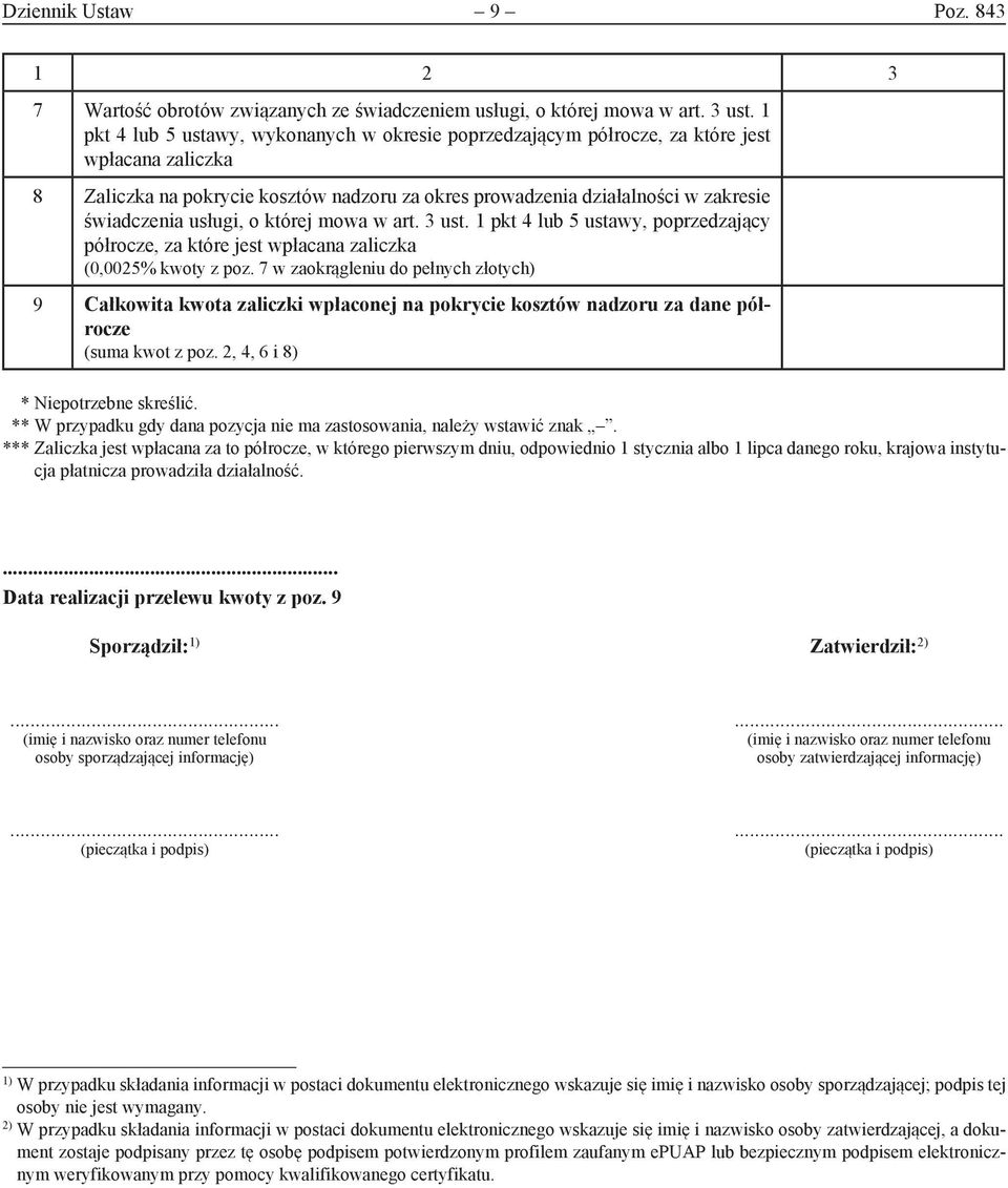 usługi, o której mowa w art. 3 ust. 1 pkt 4 lub 5 ustawy, poprzedzający półrocze, za które jest wpłacana zaliczka (0,0025% kwoty z poz.