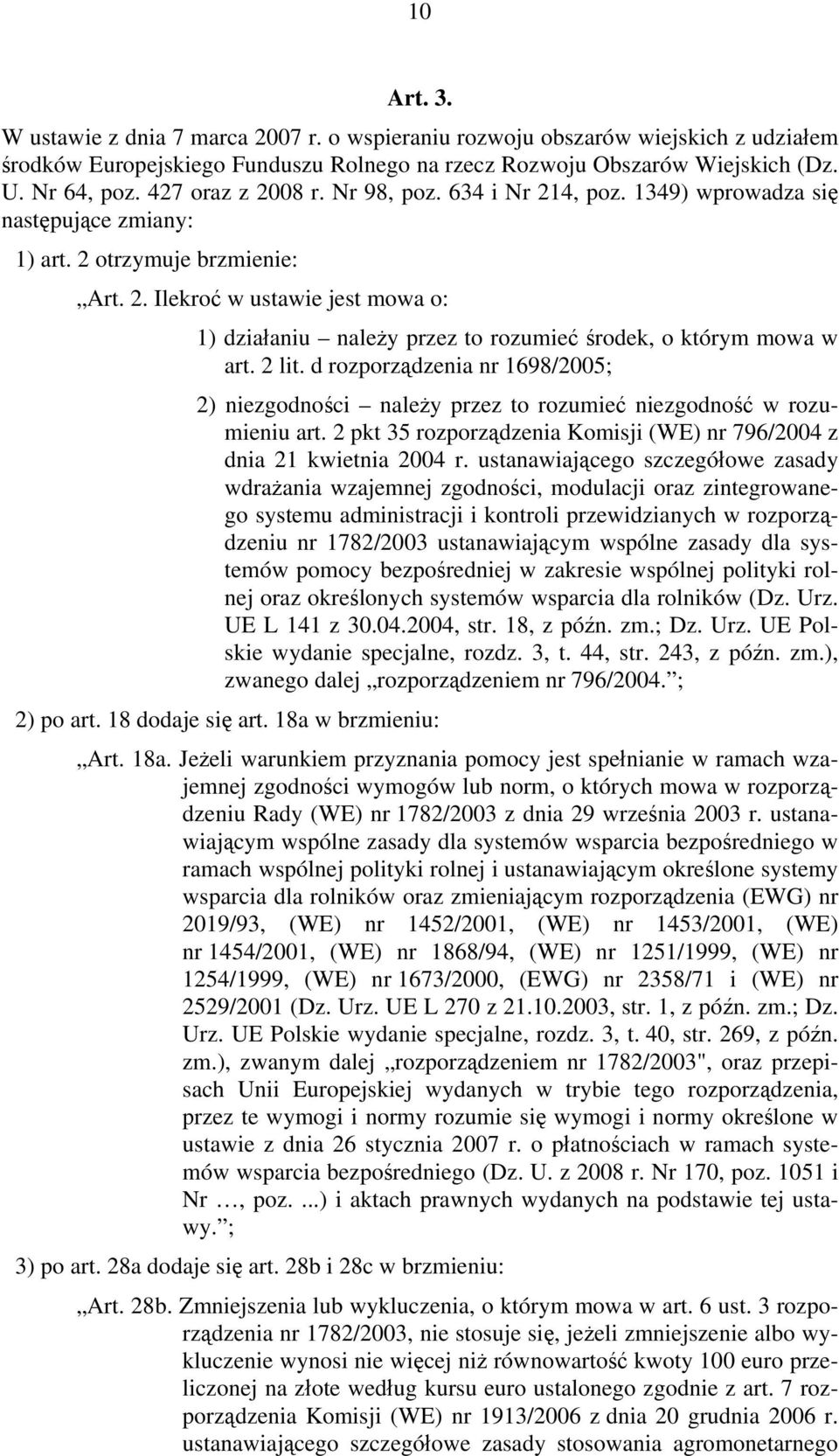 2 lit. d rozporządzenia nr 1698/2005; 2) niezgodności należy przez to rozumieć niezgodność w rozumieniu art. 2 pkt 35 rozporządzenia Komisji (WE) nr 796/2004 z dnia 21 kwietnia 2004 r.