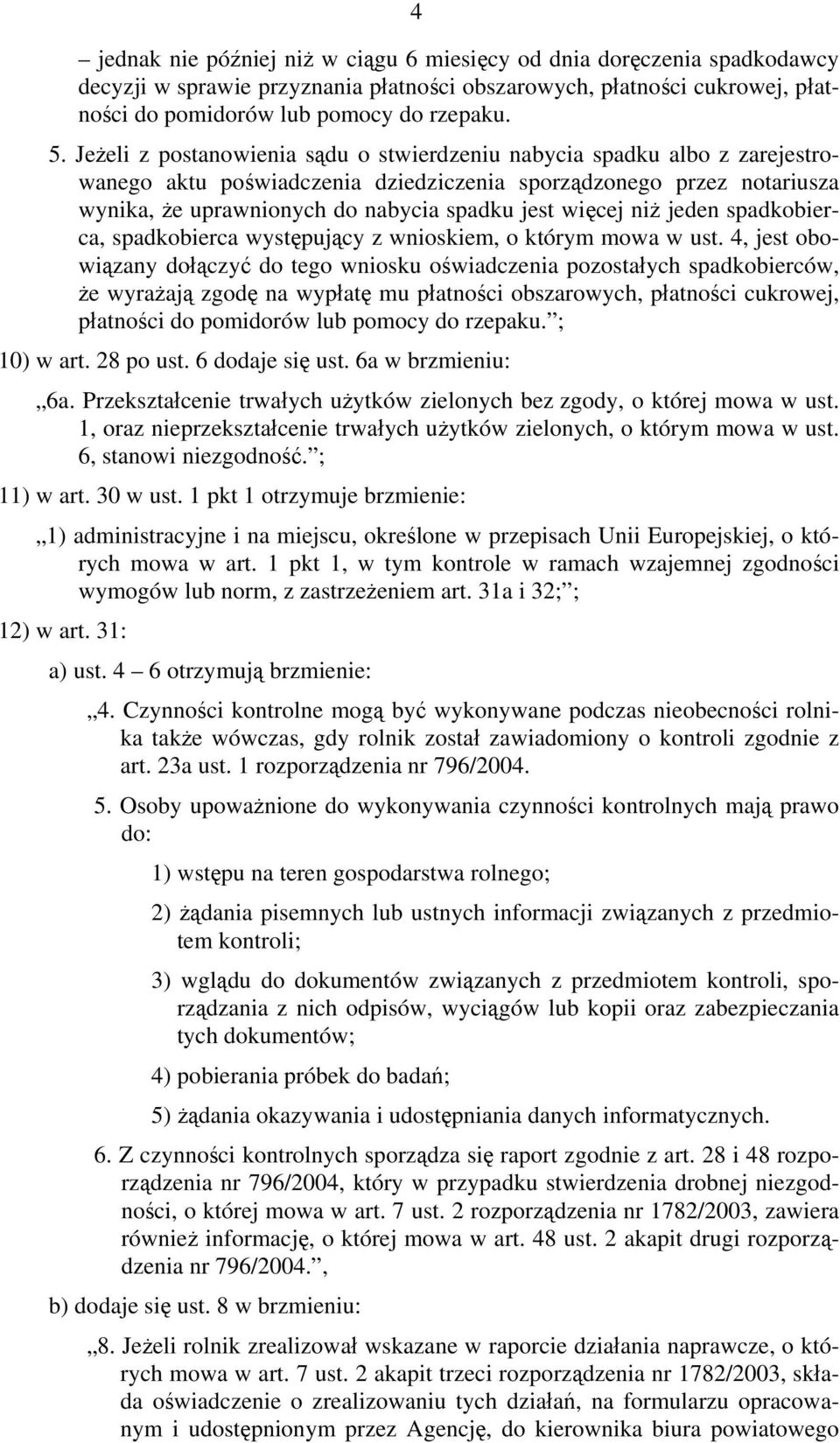 niż jeden spadkobierca, spadkobierca występujący z wnioskiem, o którym mowa w ust.