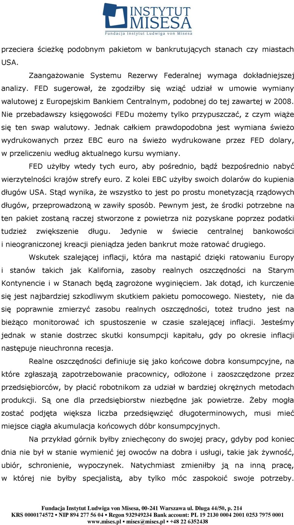 Nie przebadawszy księgowości FEDu możemy tylko przypuszczać, z czym wiąże się ten swap walutowy.