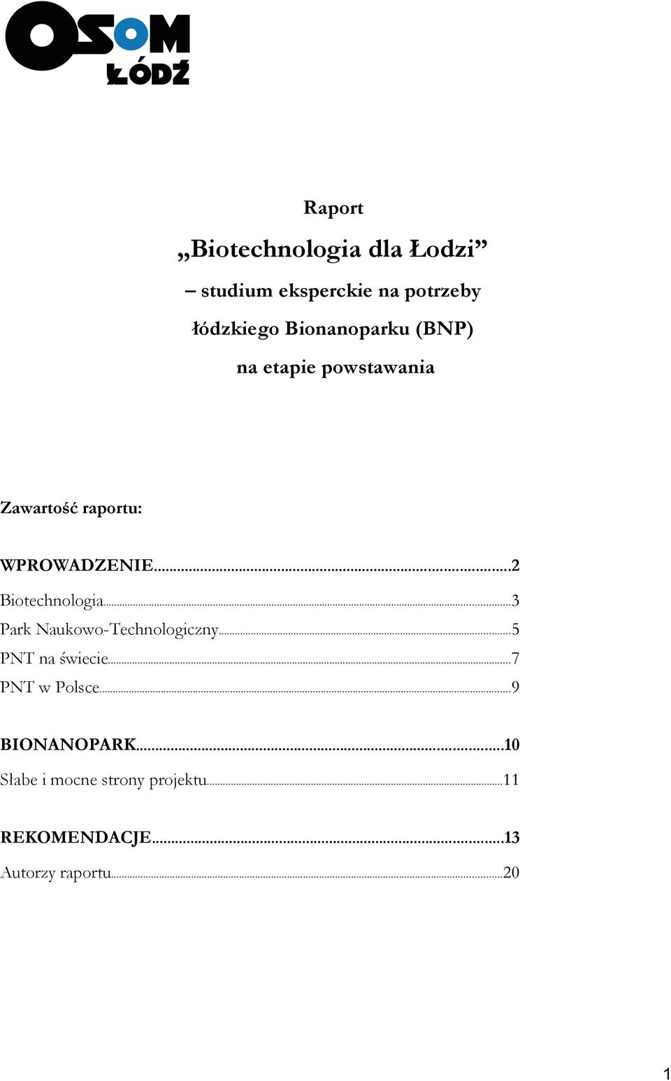 ..2 Biotechnologia...3 Park Naukowo-Technologiczny...5 PNT na świecie.