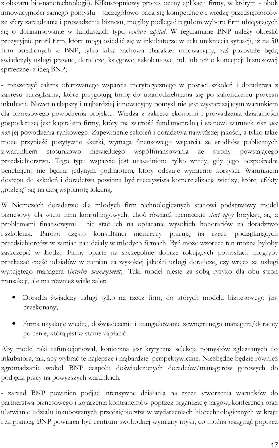 mógłby podlegać regułom wyboru firm ubiegających się o dofinansowanie w funduszach typu venture capital.