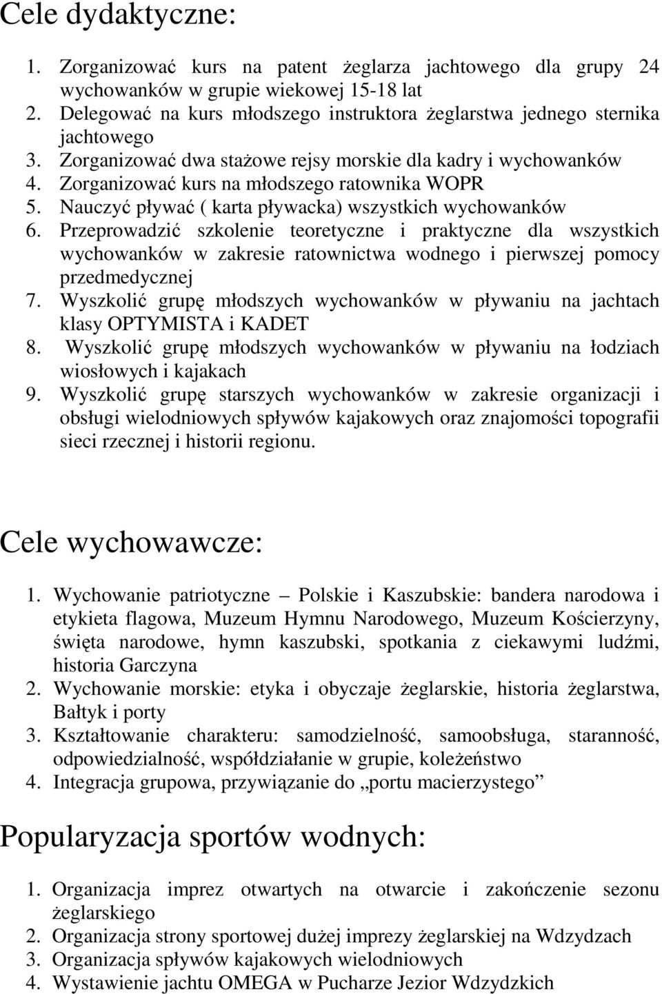 Nauczyć pływać ( karta pływacka) wszystkich wychowanków 6.