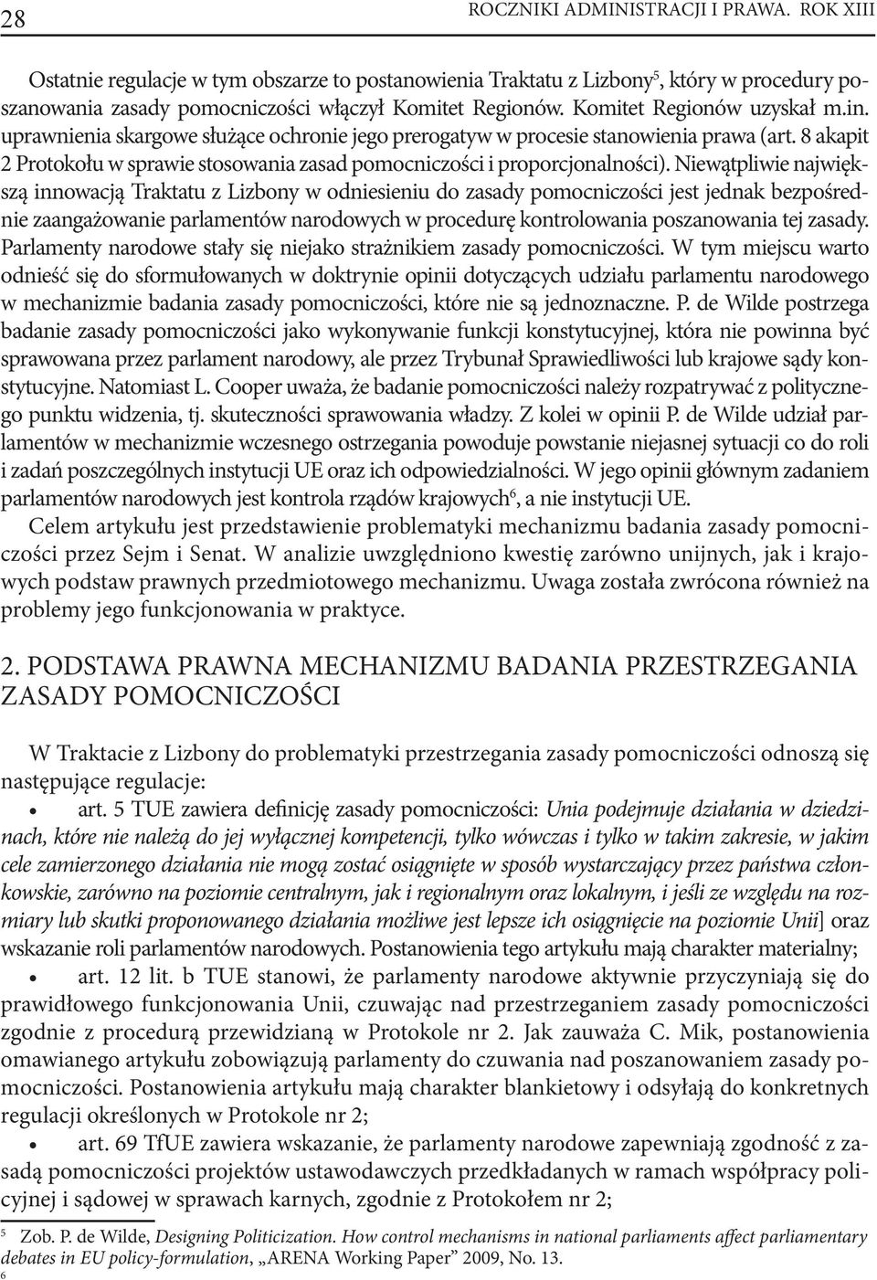 8 akapit 2 Protokołu w sprawie stosowania zasad pomocniczości i proporcjonalności).