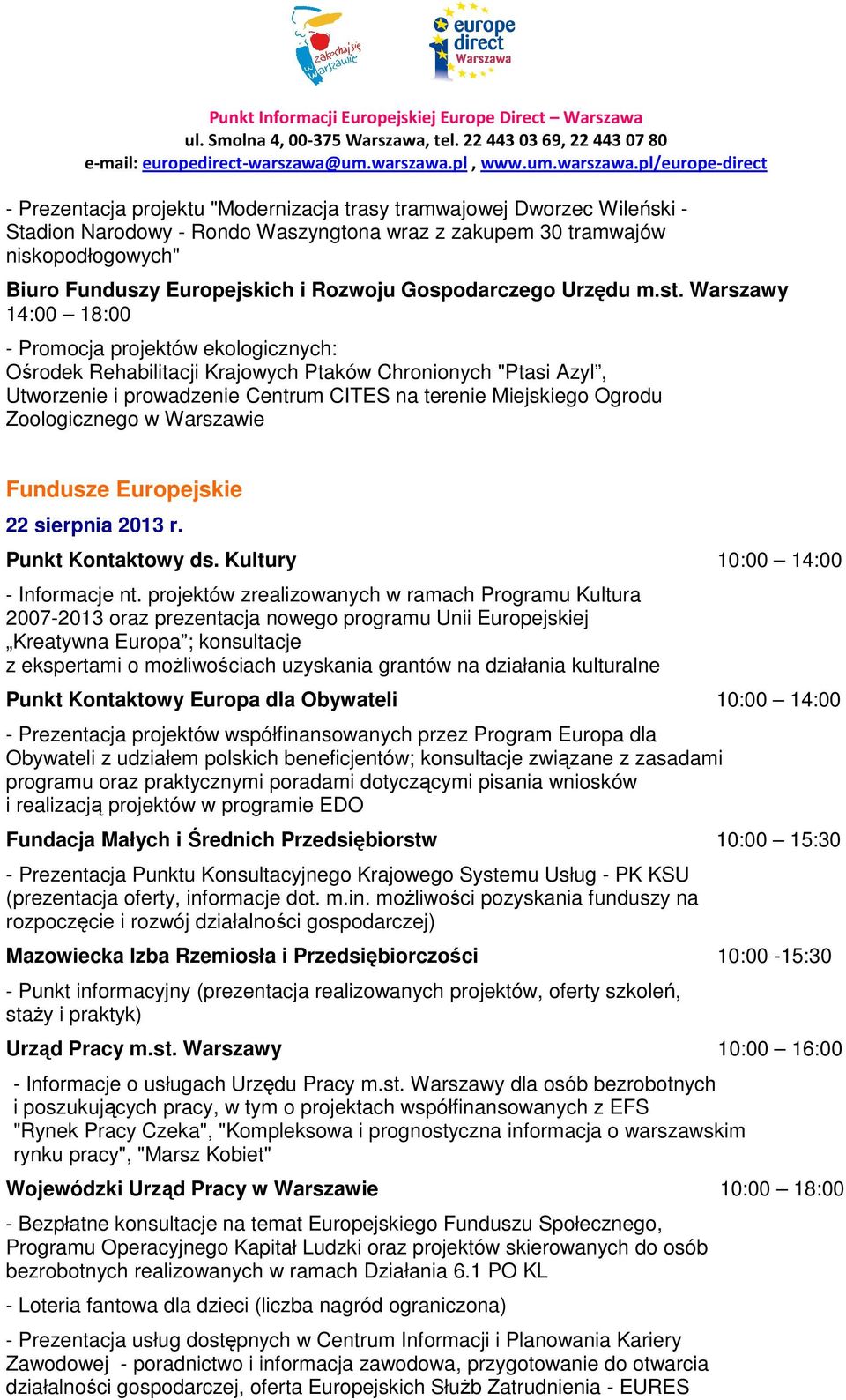 Warszawy 14:00 18:00 - Promocja projektów ekologicznych: Ośrodek Rehabilitacji Krajowych Ptaków Chronionych "Ptasi Azyl, Utworzenie i prowadzenie Centrum CITES na terenie Miejskiego Ogrodu