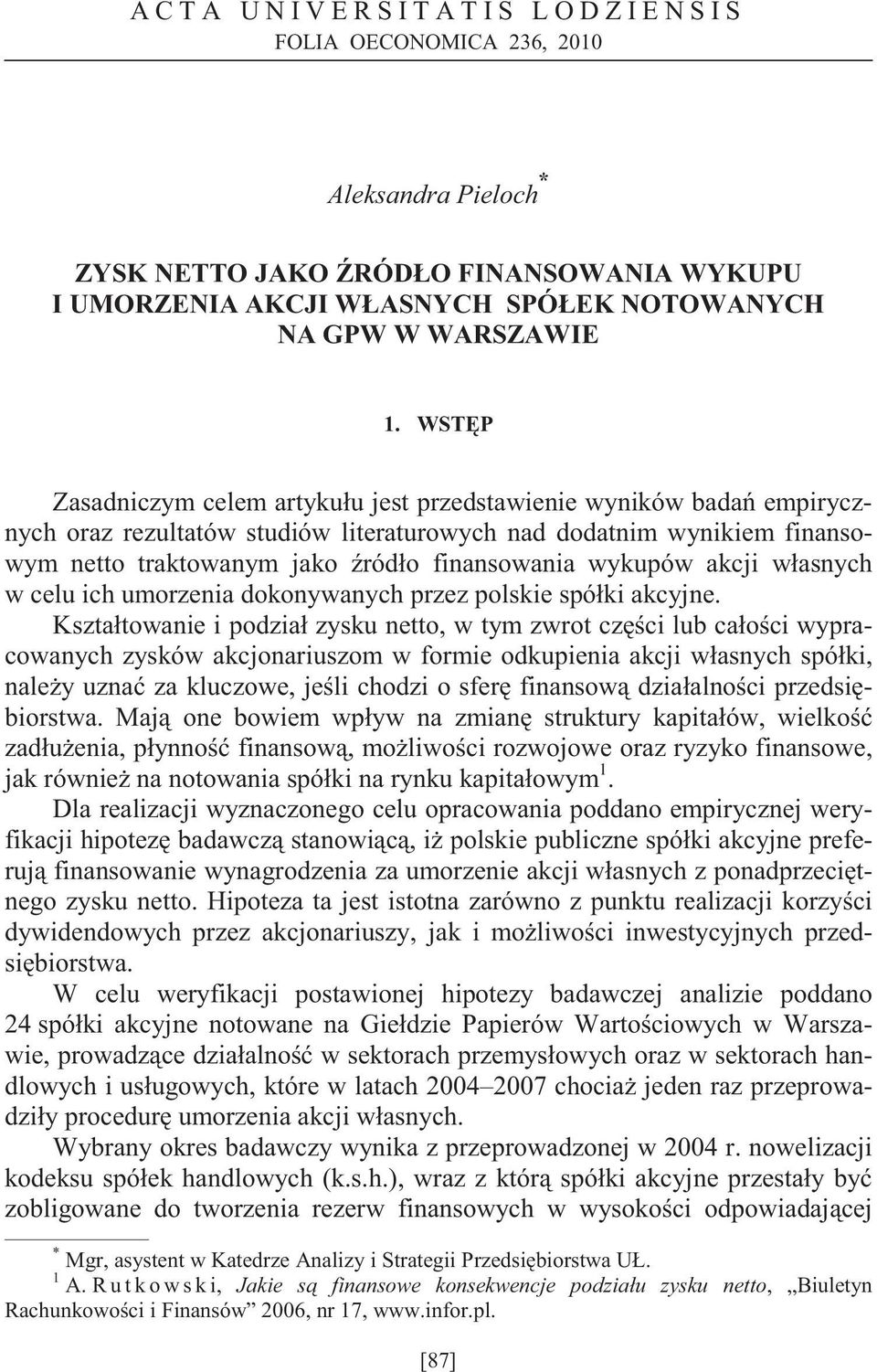 wykupów akcji własnych w celu ich umorzenia dokonywanych przez polskie spółki akcyjne.