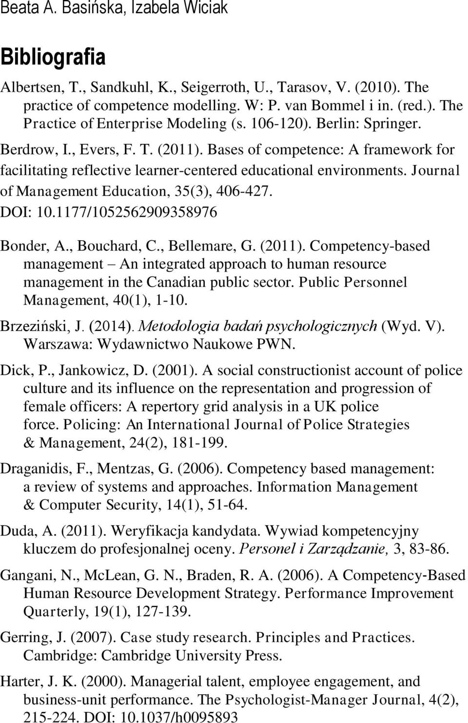 Journal of Management Education, 35(3), 406-427. DOI: 10.1177/1052562909358976 Bonder, A., Bouchard, C., Bellemare, G. (2011).