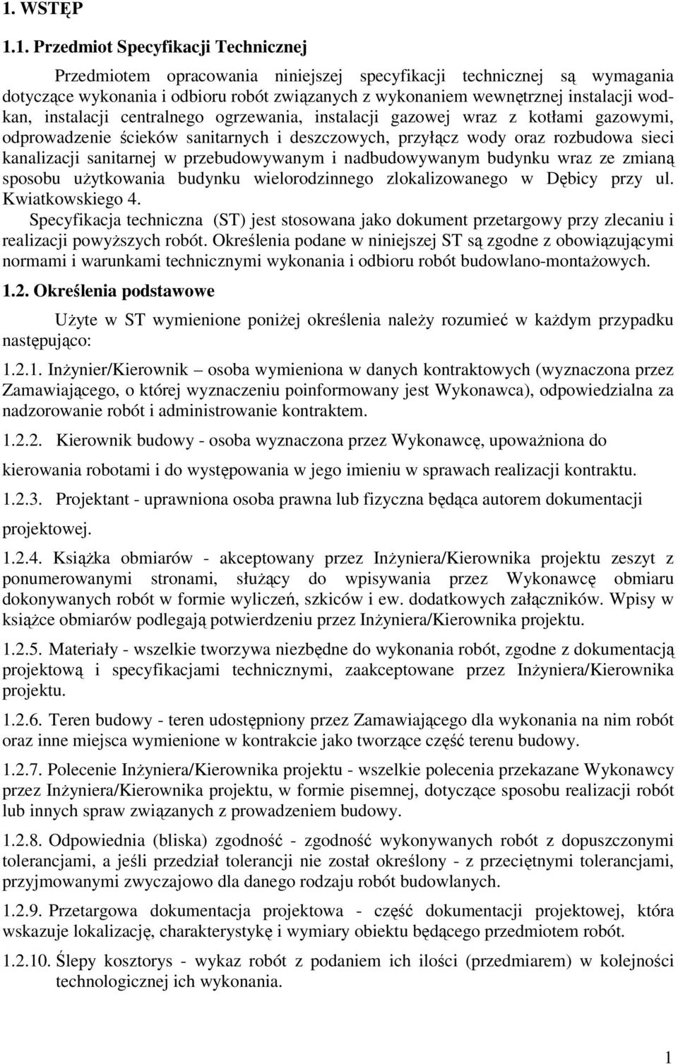 sanitarnej w przebudowywanym i nadbudowywanym budynku wraz ze zmianą sposobu użytkowania budynku wielorodzinnego zlokalizowanego w Dębicy przy ul. Kwiatkowskiego 4.