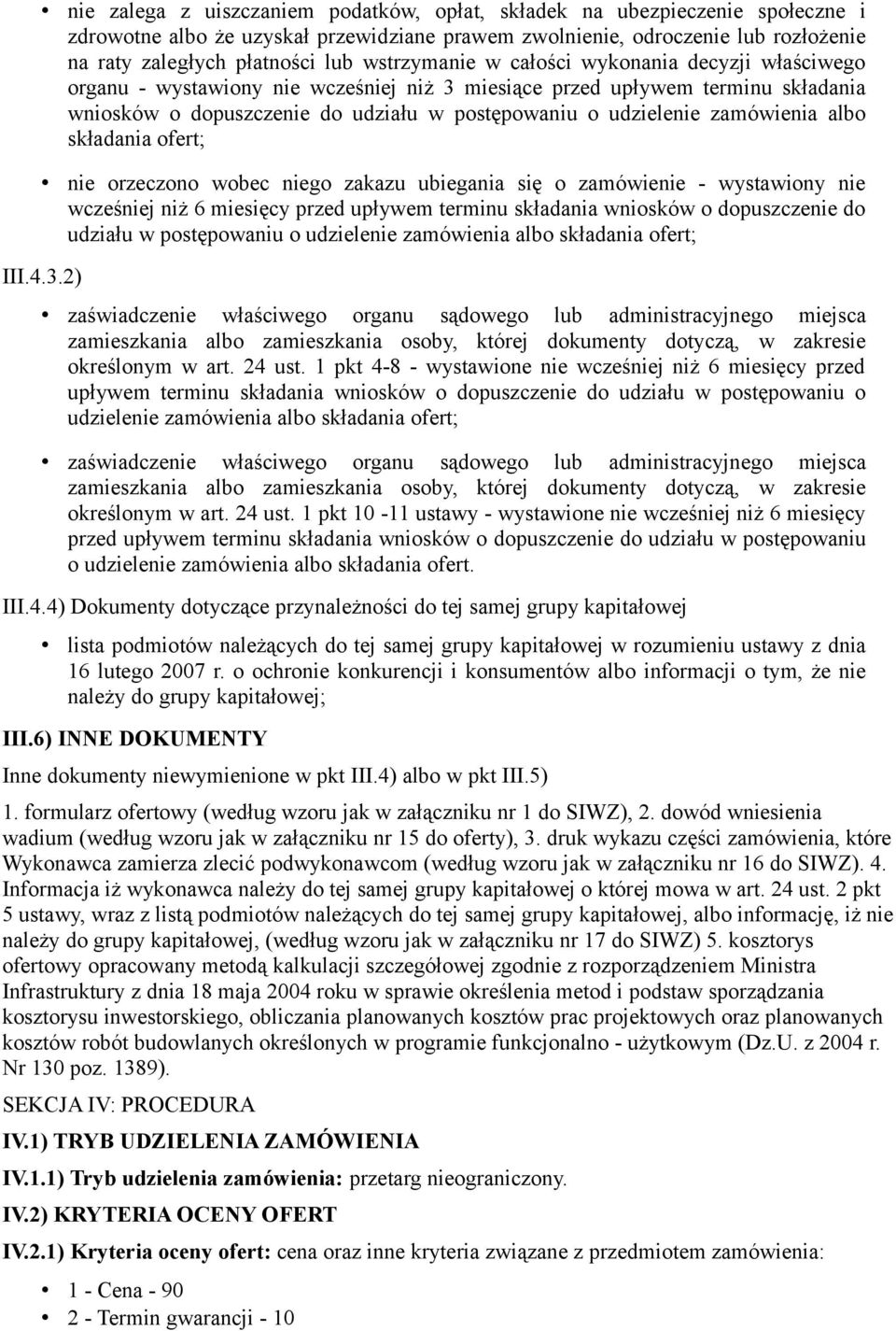 zamówienia albo składania ofert; nie orzeczono wobec niego zakazu ubiegania się o zamówienie - wystawiony nie wcześniej niż 6 miesięcy przed upływem terminu składania wniosków o dopuszczenie do