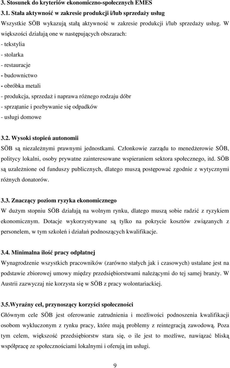 się odpadków - usługi domowe 3.2. Wysoki stopień autonomii SÖB są niezaleŝnymi prawnymi jednostkami.