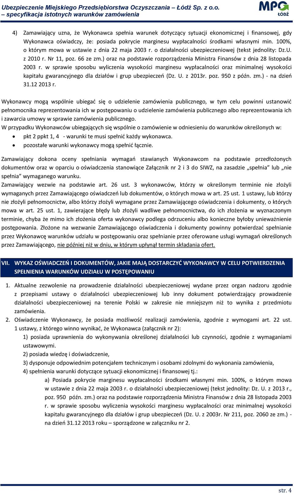 ) oraz na podstawie rozporządzenia Ministra Finansów z dnia 28 listopada 2003 r.