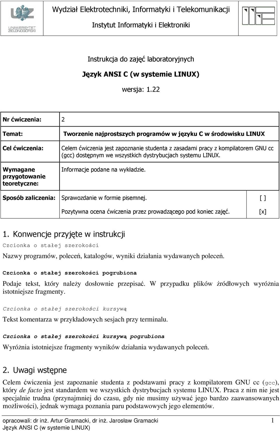 Czcionka o stałej szerokoci kursyw Tekst komentarza w przykładowych sesjach przy terminalu.