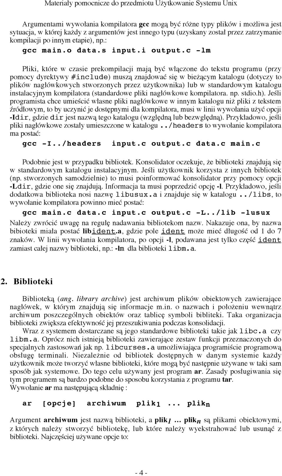 cê-lm Pliki, kt re w czasie prekompilacji majˆ by w ˆczone do tekstu programu (przy pomocy dyrektywy #include) muszˆ znajdowa si«w bieýˆcym katalogu (dotyczy to plik w nag wkowych stworzonych przez