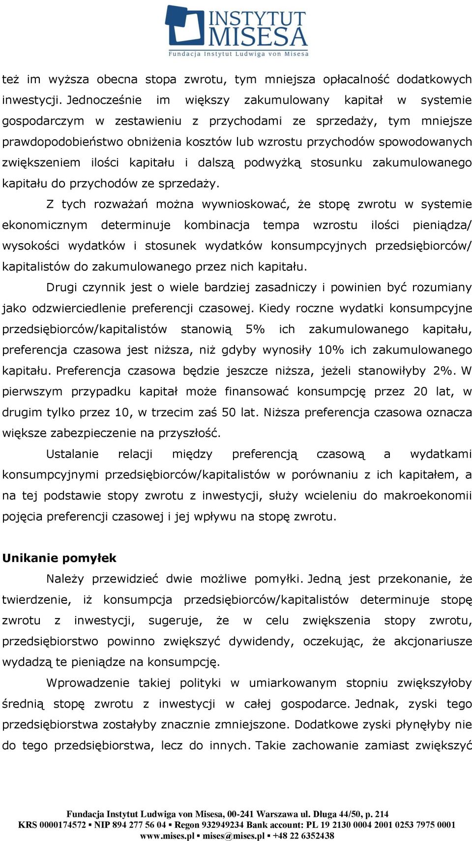 zwiększeniem ilości kapitału i dalszą podwyżką stosunku zakumulowanego kapitału do przychodów ze sprzedaży.