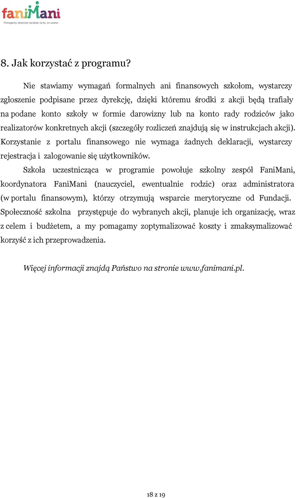 konto rady rodziców jako realizatorów konkretnych akcji (szczegóły rozliczeń znajdują się w instrukcjach akcji).