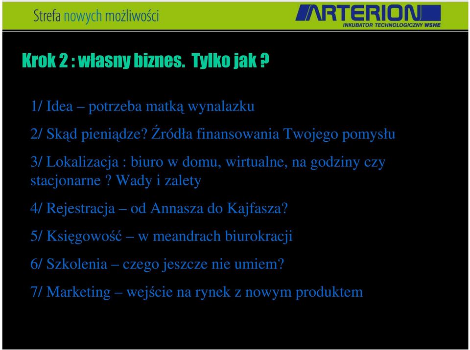 stacjonarne? Wady i zalety 4/ Rejestracja od Annasza do Kajfasza?