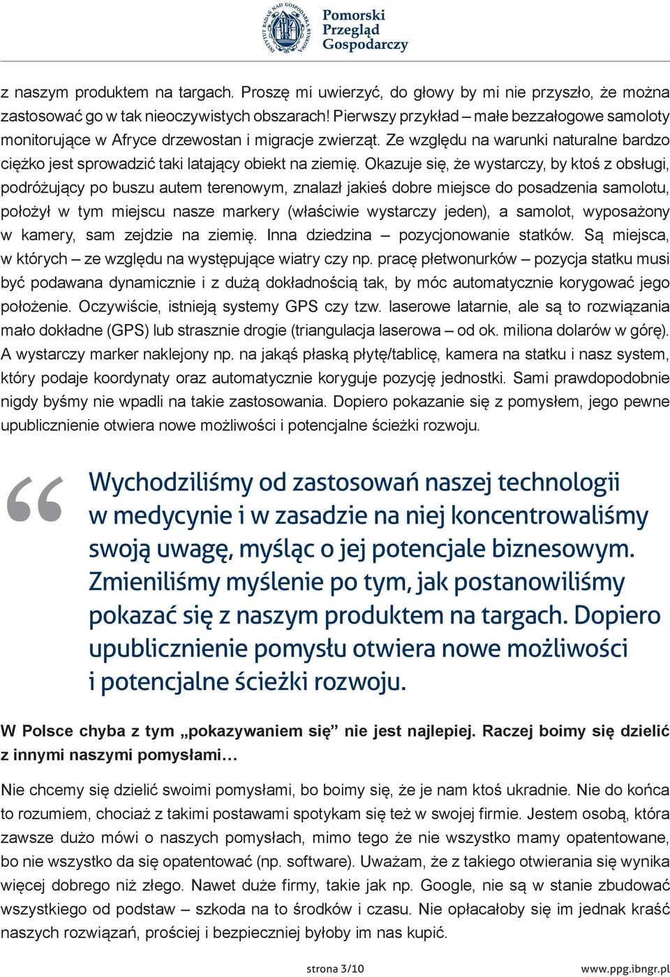 Okazuje się, że wystarczy, by ktoś z obsługi, podróżujący po buszu autem terenowym, znalazł jakieś dobre miejsce do posadzenia samolotu, położył w tym miejscu nasze markery (właściwie wystarczy