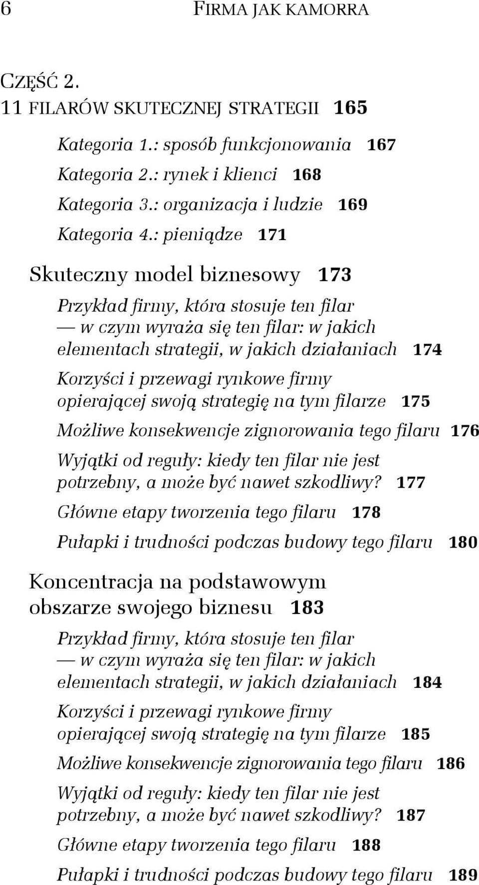 firmy opierającej swoją strategię na tym filarze 175 Możliwe konsekwencje zignorowania tego filaru 176 Wyjątki od reguły: kiedy ten filar nie jest potrzebny, a może być nawet szkodliwy?