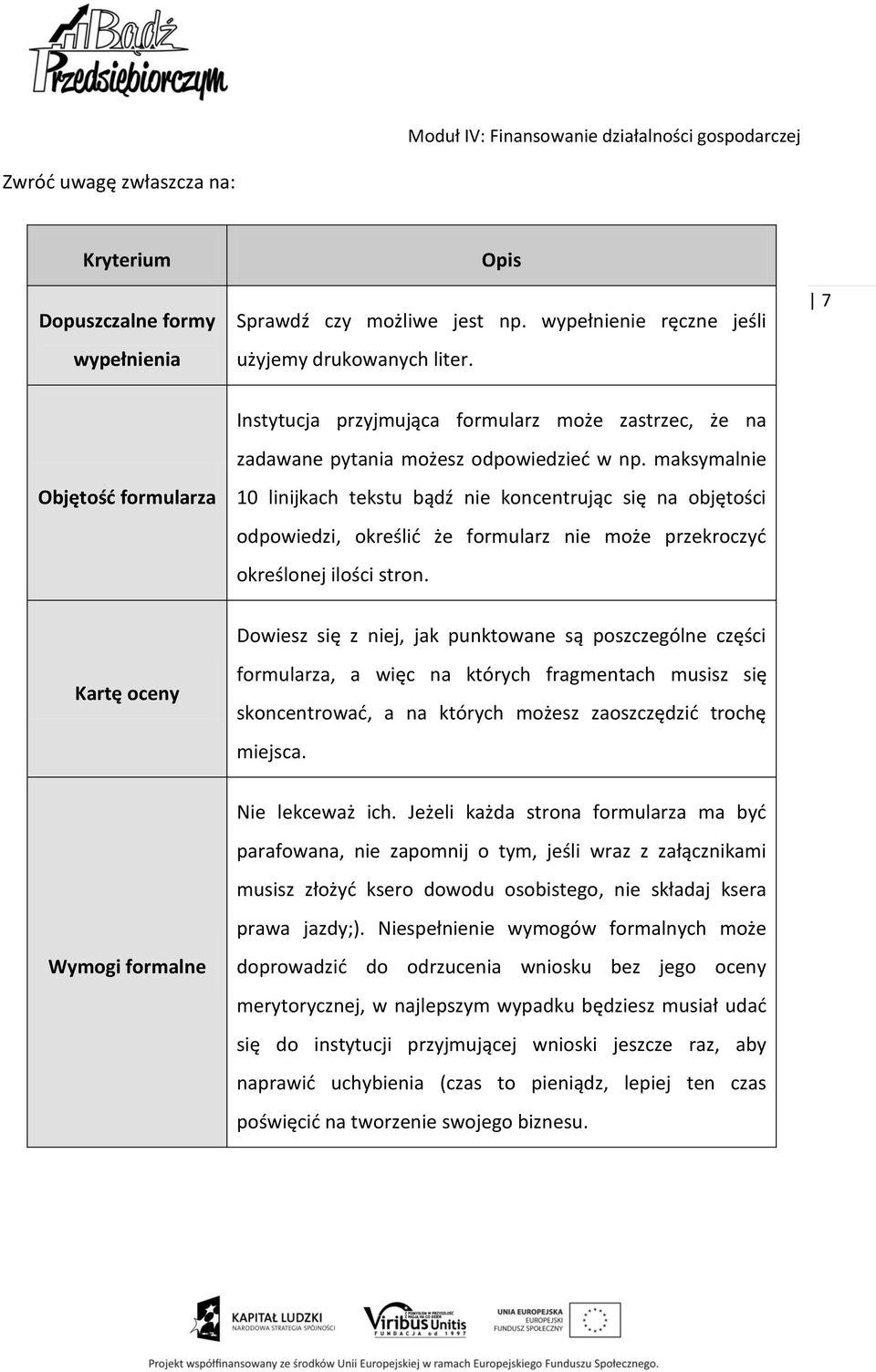 maksymalnie 10 linijkach tekstu bądź nie koncentrując się na objętości odpowiedzi, określić że formularz nie może przekroczyć określonej ilości stron.