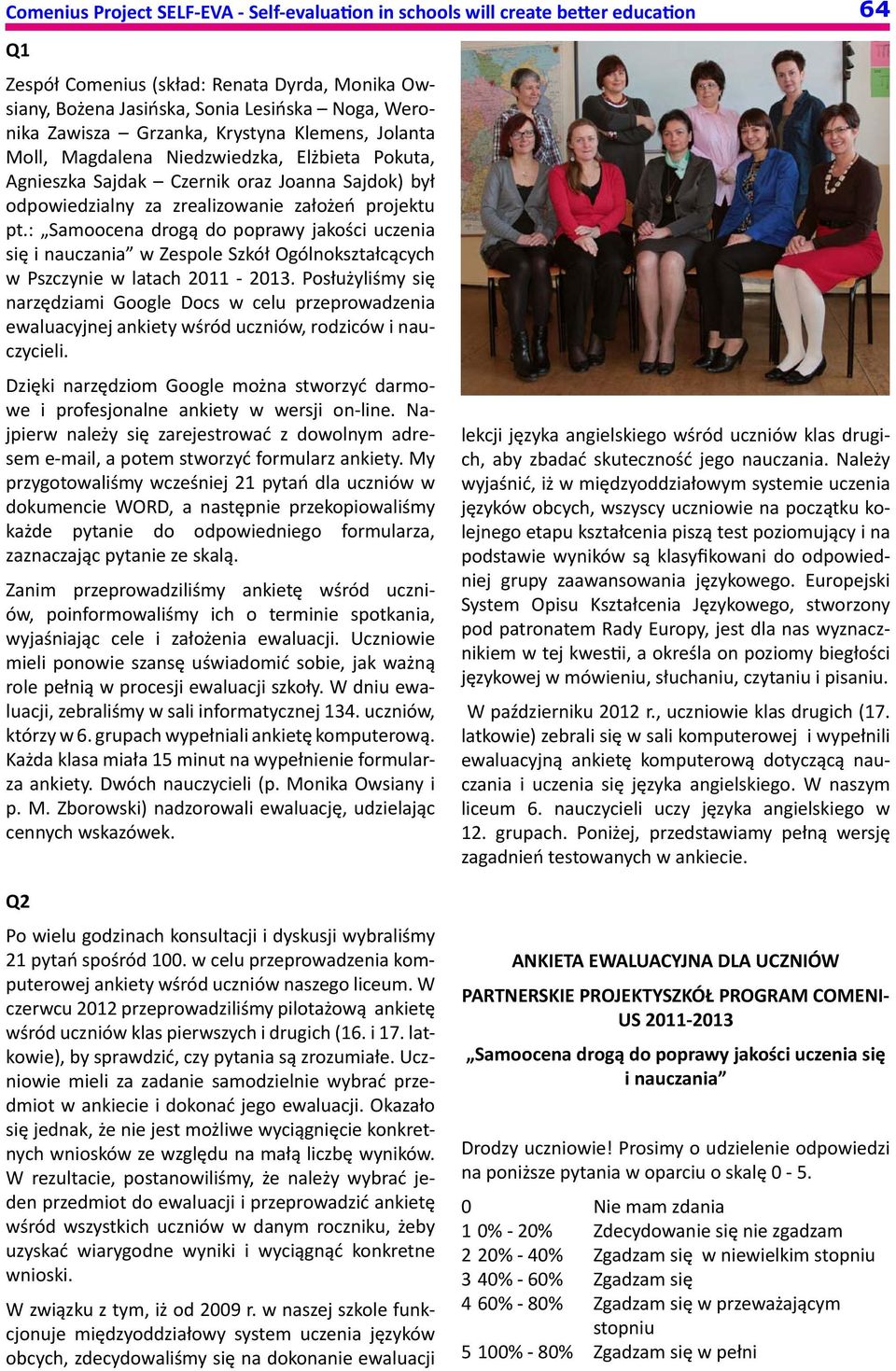 : Samoocena drogą do poprawy jakości uczenia się i nauczania w Zespole Szkół Ogólnokształcących w Pszczynie w latach 2011-2013.