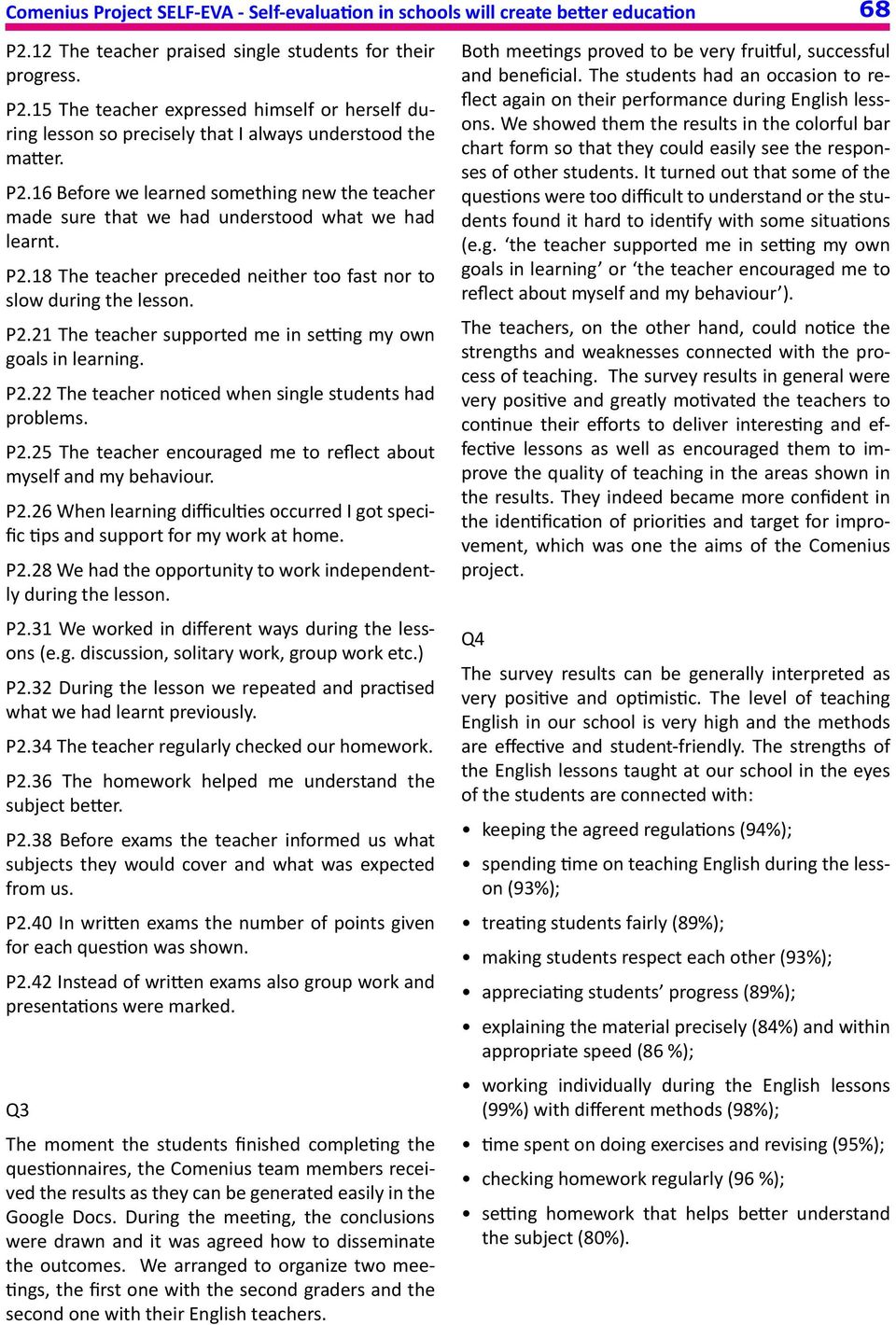 P2.22 The teacher noticed when single students had problems. P2.25 The teacher encouraged me to reflect about myself and my behaviour. P2.26 When learning difficulties occurred I got specific tips and support for my work at home.