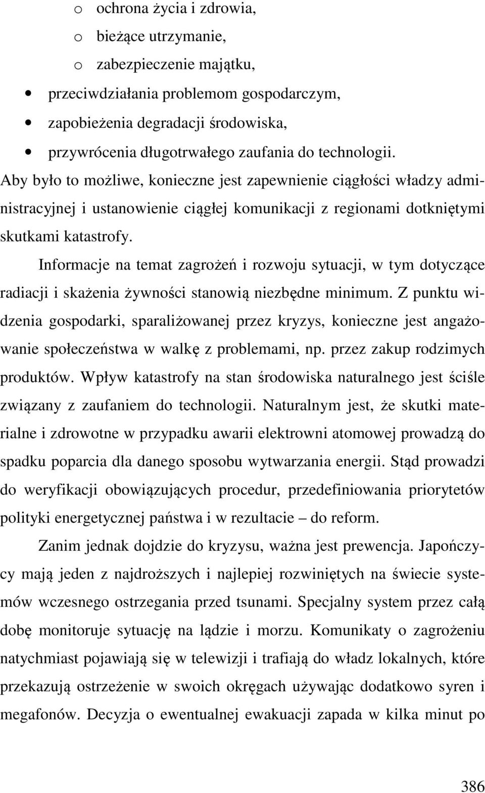 Informacje na temat zagrożeń i rozwoju sytuacji, w tym dotyczące radiacji i skażenia żywności stanowią niezbędne minimum.