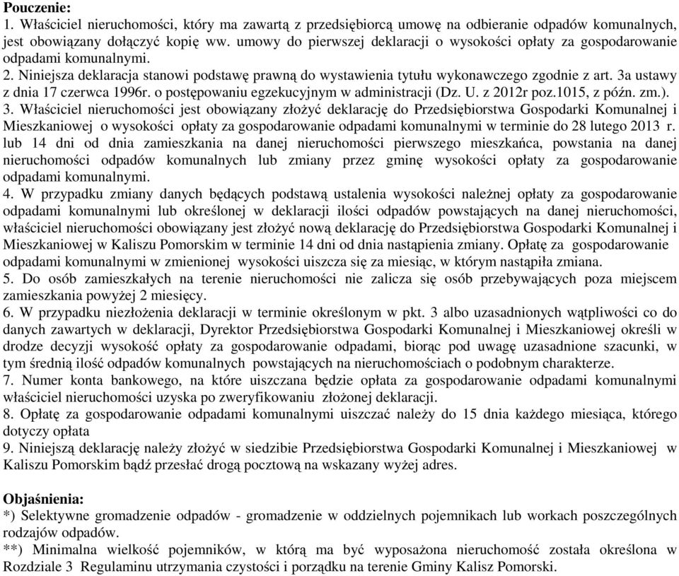 3a ustawy z dnia 17 czerwca 1996r. o postępowaniu egzekucyjnym w administracji (Dz. U. z 2012r poz.1015, z późn. zm.). 3.