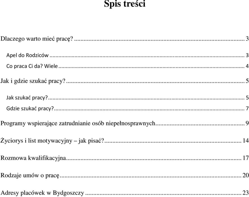 ... 7 Programy wspierające zatrudnianie osób niepełnosprawnych.