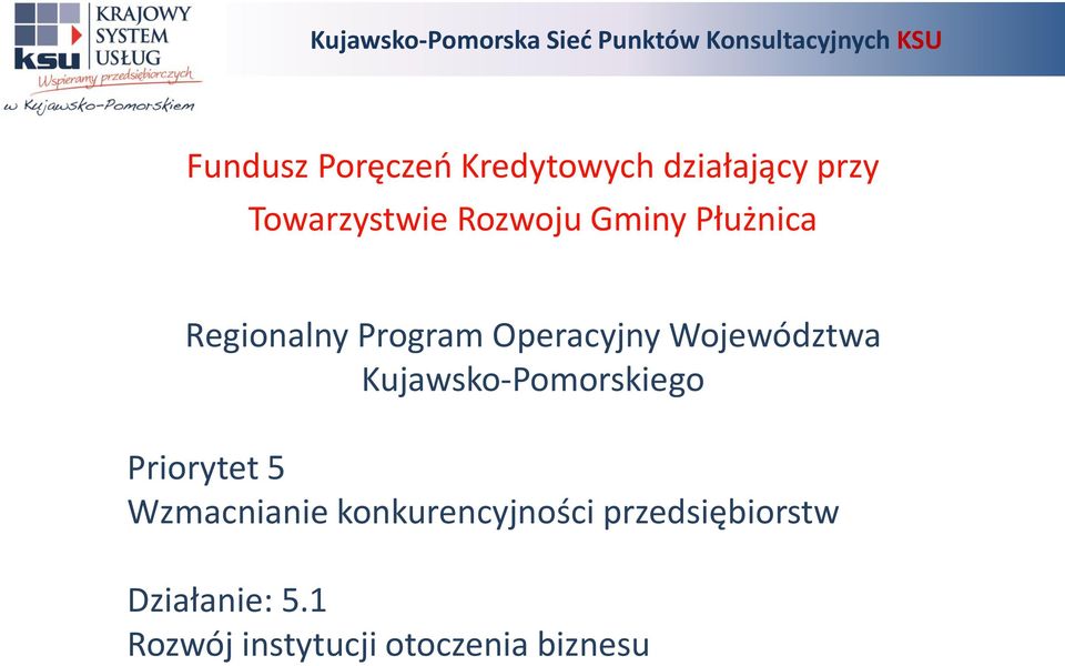Kujawsko-Pomorskiego Priorytet 5 Wzmacnianie