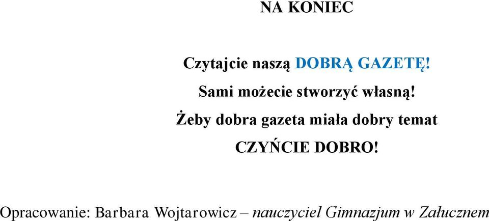 Żeby dobra gazeta miała dobry temat CZYŃCIE