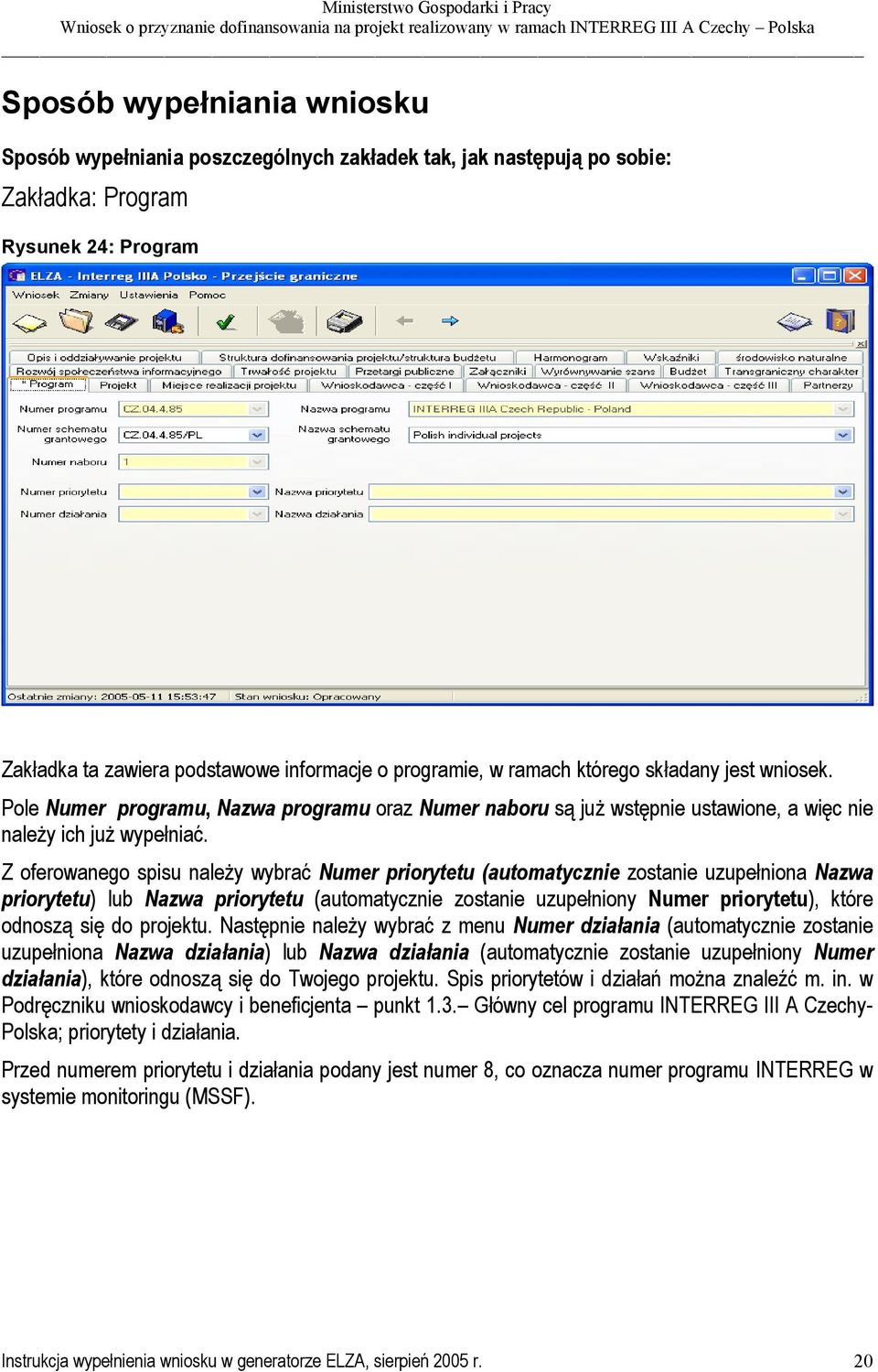 Z oferowanego spisu należy wybrać Numer priorytetu (automatycznie zostanie uzupełniona Nazwa priorytetu) lub Nazwa priorytetu (automatycznie zostanie uzupełniony Numer priorytetu), które odnoszą się